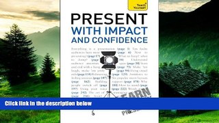 Must Have  Present with Impact and Confidence: A Teach Yourself Guide (Teach Yourself