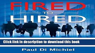 [Popular Books] Fired to Hired: The Guide to Effective Job Search for the Over 40s Free Online