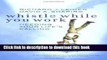 [PDF] Whistle While You Work: Heeding Your Life s Calling Full Online