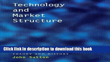 [Download] Technology and Market Structure: Theory and History Paperback Online