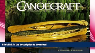 FAVORITE BOOK  Canoecraft: A Harrowsmith Illustrated Guide to Fine Woodstrip Construction  PDF