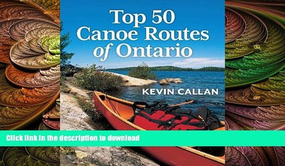 GET PDF  Top 50 Canoe Routes of Ontario  PDF ONLINE