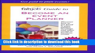 [Popular Books] FabJob Guide to Become an Event Planner: Discover How to Get Hired to Plan