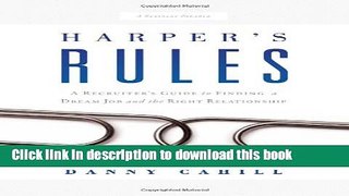 [Popular Books] Harper s Rules: A Recruiter s Guide to Finding a Dream Job and the Right
