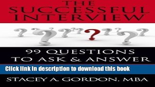 [Popular Books] The Successful Interview: 99 Questions to Ask and Answer (and Some You Shouldn t)