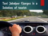 Taxi Jabalpur charges Number Services