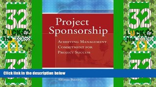 Big Deals  Project Sponsorship: Achieving Management Commitment for Project Success (Jossey-Bass