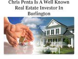 Chris Penta Is A Well Known Real Estate Investor In Burlington