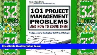 Big Deals  101 Project Management Problems and How to Solve Them: Practical Advice for Handling