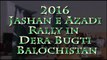 A Rally on Jashan e Azadi in Dera Bugti Balochistan
