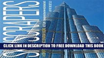 [Download] Skyscrapers: A History of the World s Most Extraordinary Buildings -- Revised and