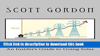 [PDF] Divorcing The Electric Company: An Insider s Guide to Going Solar [Full Ebook]