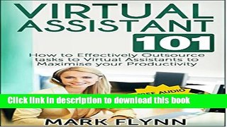 [PDF] Virtual Assistant: 101- How to Effectively Outsource Tasks to Virtual Assistants to Maximize
