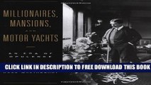 [Download] Millionaires Mansions and Motor Yachts: An Era Of Opulence Kindle Online