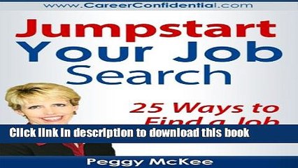 [PDF] JumpStart Your Job Search: 25 Ways to Find a Job Fast! Full Online