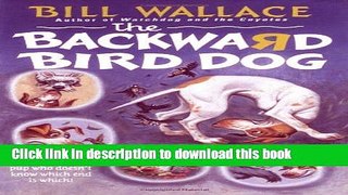 [Download] The Backward Bird Dog Paperback Collection