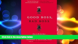 READ book  Good Boss, Bad Boss: How to Be the Best... and Learn from the Worst READ ONLINE