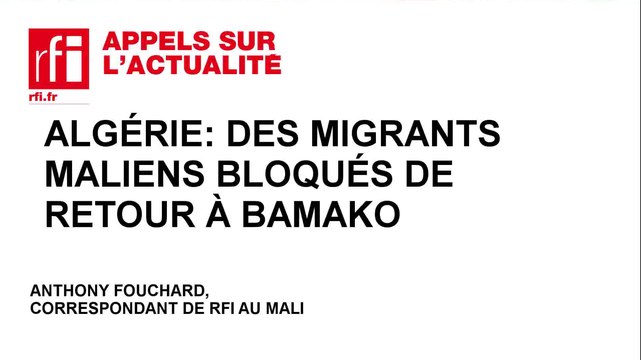 Algérie: des migrants maliens bloqués de retour à Bamako