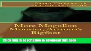 [Download] More Mogollon Monster, Arizona s Bigfoot Kindle Collection