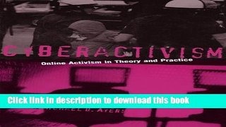 [Download] Cyberactivism: Online Activism in Theory and Practice Kindle Online