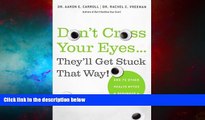 Must Have  Don t Cross Your Eyes...They ll Get Stuck That Way!: And 75 Other Health Myths