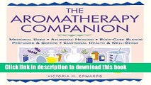 [Popular Books] The Aromatherapy Companion: Medicinal Uses/Ayurvedic Healing/Body-Care