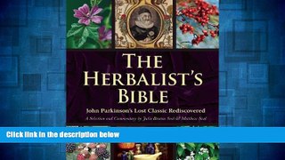 Must Have  The Herbalist s Bible: John Parkinson s Lost Classic Rediscovered  READ Ebook Full