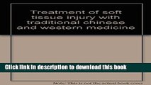 [Download] Treatment of soft tissue injury with traditional chinese and western medicine Paperback