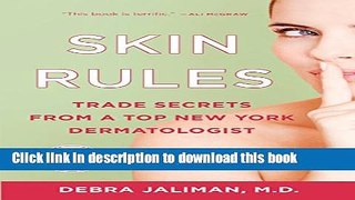[Popular Books] Skin Rules: Trade Secrets from a Top New York Dermatologist Free Online