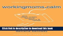 [Download] WorkingMoms.Calm: How Smart Women Balance Family   Career Paperback Collection