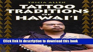 [Popular Books] Tattoo Traditions of Hawaii Full Online