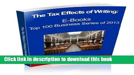 [PDF] The Tax Effects of Writing eBooks (The Top 100 Business Series of 2013) [Online Books]
