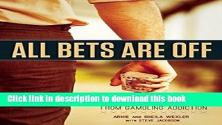 Download All Bets Are Off: Losers, Liars, and Recovery from Gambling Addiction E-Book Online