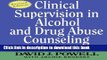 Download Clinical Supervision in Alcohol and Drug Abuse Counseling: Principles, Models, Methods