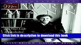 [PDF] A Biography of Mrs Marty Mann: The First Lady of Alcoholics Anonymous E-Book Online