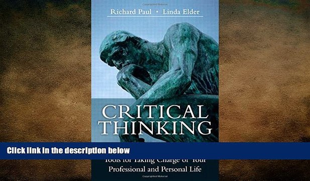 READ book Critical Thinking: Tools for Taking Charge of Your Professional and Personal Life (2nd