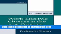 [Download] Work-Lifestyle Choices in the 21st Century: Preference Theory Hardcover Collection