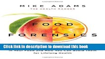 [Popular Books] Food Forensics: The Hidden Toxins Lurking in Your Food and How You Can Avoid Them