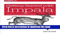 [Download] Getting Started with Impala: Interactive SQL for Apache Hadoop Hardcover Online