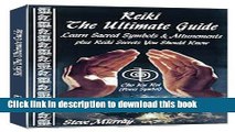 [Download] Reiki The Ultimate Guide Learn Sacred Symbols   Attunements plus Reiki Secrets You