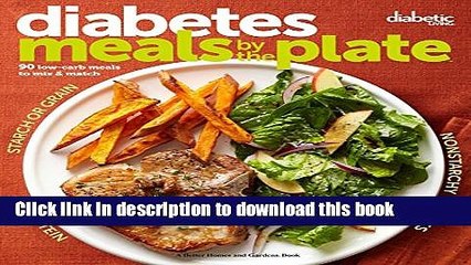 [Popular Books] Diabetic Living Diabetes Meals by the Plate: 90 Low-Carb Meals to Mix   Match Free