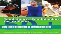 [Popular Books] Total Sports Conditioning for Athletes 50 : Workouts for Staying at the Top of