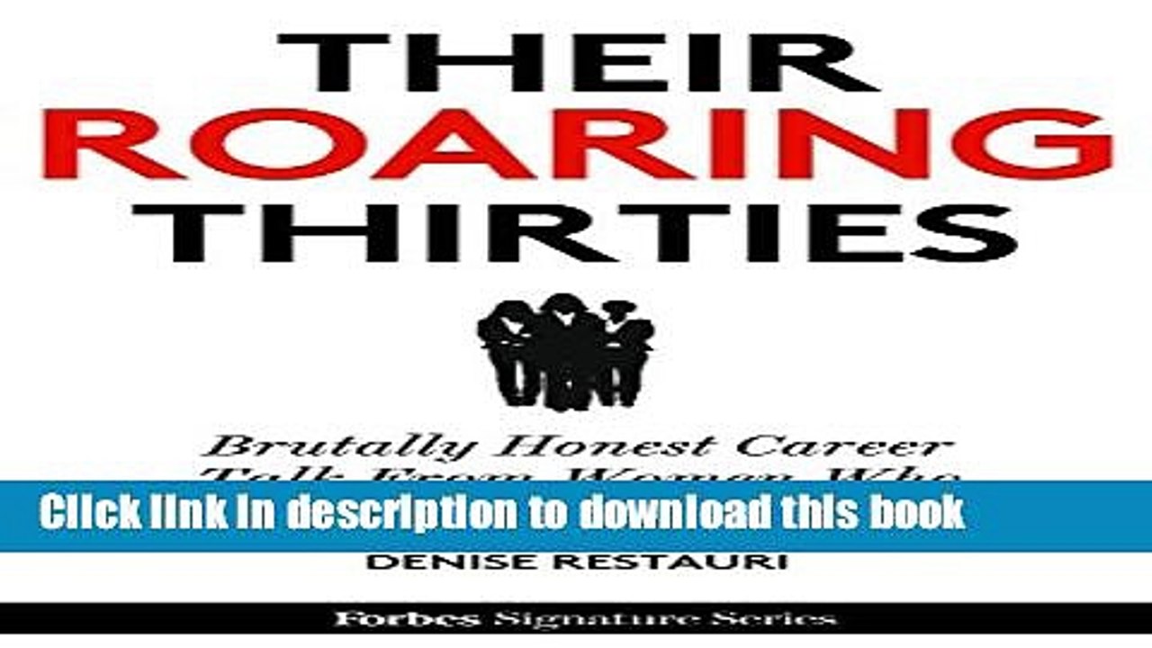 [Download] Their Roaring Thirties: Brutally Honest Career Talk From Women Who Beat The Youth Trap