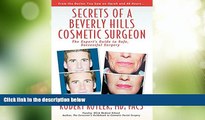 Must Have PDF  Secrets of a Beverly Hills Cosmetic Surgeon: The Expert s Guide to Safe, Successful