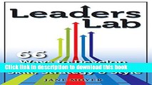 [Download] Leaders Lab: 66 Ways to Develop Your Leadership Skill, Strategy, and Style Kindle Free