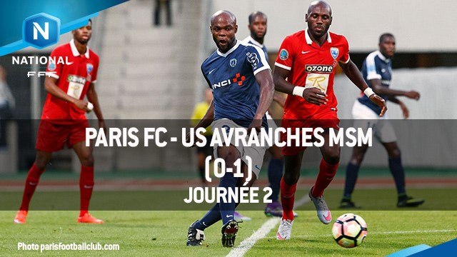 J2 : PARIS FC - US AVRANCHES MSM (0-1), LE RÉSUMÉ