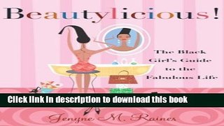 [Popular Books] Beautylicious!: The Black Girl s Guide to the Fabulous Life Full Online