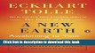 [Popular Books] A New Earth: Awakening to Your Life s Purpose (Oprah s Book Club, Selection 61)