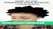 [Popular Books] How To Fix Thinning Hair Manual: A Step By Step Guide For Growing Thicker Hair