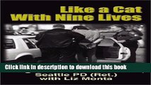 [Popular] Like a Cat with Nine Lives: The Near-Death Experiences of a Career Cop Hardcover